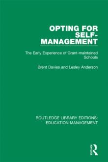 Opting for Self-management : The Early Experience of Grant-maintained Schools