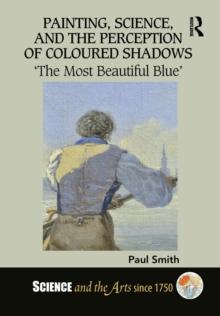 Painting, Science, and the Perception of Coloured Shadows : 'The Most Beautiful Blue'