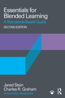 Essentials for Blended Learning, 2nd Edition : A Standards-Based Guide