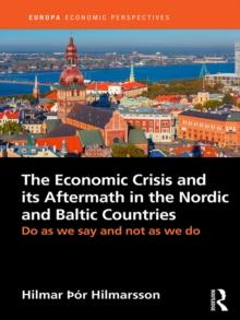 The Economic Crisis and its Aftermath in the Nordic and Baltic Countries : Do As We Say and Not As We Do