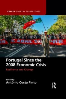 Portugal Since the 2008 Economic Crisis : Resilience and Change