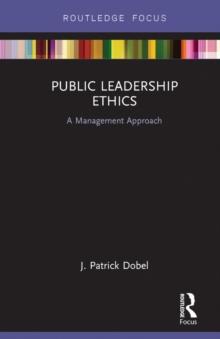 Public Leadership Ethics : A Management Approach