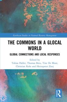 The Commons in a Glocal World : Global Connections and Local Responses