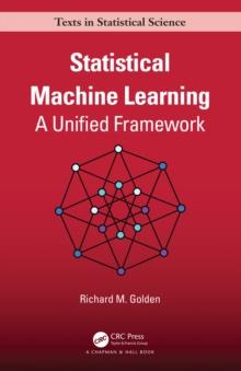 Statistical Machine Learning : A Unified Framework