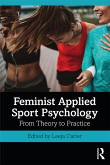 Feminist Applied Sport Psychology : From Theory to Practice