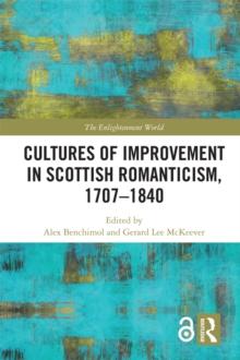 Cultures of Improvement in Scottish Romanticism, 1707-1840