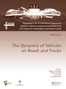 Dynamics of Vehicles on Roads and Tracks Vol 2 : Proceedings of the 25th International Symposium on Dynamics of Vehicles on Roads and Tracks (IAVSD 2017), 14-18 August 2017, Rockhampton, Queensland, A