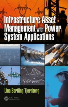 Infrastructure Asset Management with Power System Applications