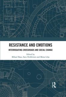 Resistance and Emotions : Interrogating Crossroads and Social Change