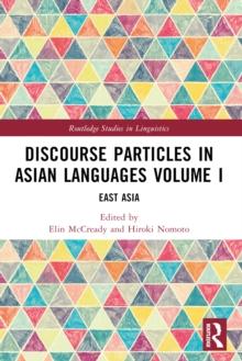 Discourse Particles in Asian Languages Volume I : East Asia