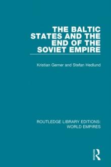 The Baltic States and the End of the Soviet Empire