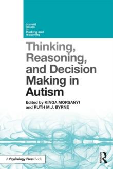 Thinking, Reasoning, and Decision Making in Autism