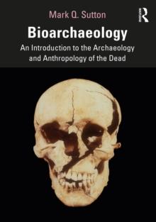 Bioarchaeology : An Introduction to the Archaeology and Anthropology of the Dead