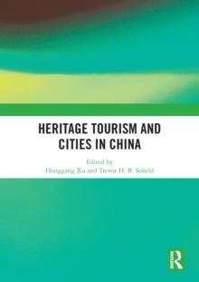 Heritage Tourism and Cities in China