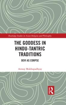 The Goddess in Hindu-Tantric Traditions : Devi as Corpse