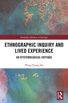 Ethnographic Inquiry and Lived Experience : An Epistemological Critique