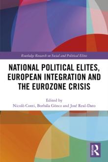 National Political Elites, European Integration and the Eurozone Crisis