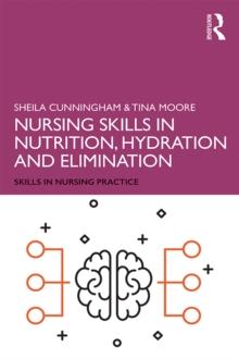 Nursing Skills in Nutrition, Hydration and Elimination