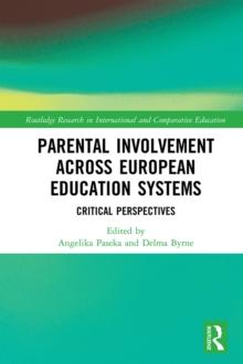 Parental Involvement Across European Education Systems : Critical Perspectives