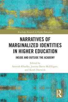 Narratives of Marginalized Identities in Higher Education : Inside and Outside the Academy