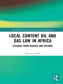 Local Content Oil and Gas Law in Africa : Lessons from Nigeria and Beyond