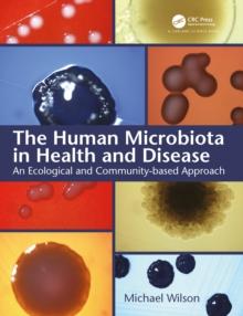 The Human Microbiota in Health and Disease : An Ecological and Community-based Approach