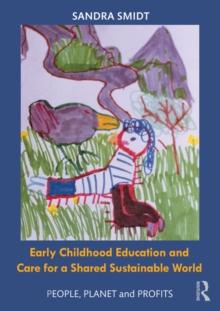 Early Childhood Education and Care for a Shared Sustainable World : People, Planet and Profits