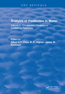 Analysis of Pesticides in Water : Volume II: Chlorine-and Phosphorus- Containing Pesticides