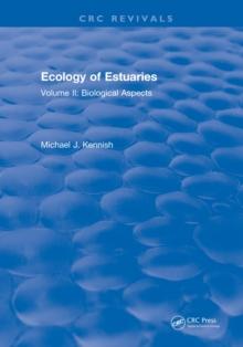 Ecology of Estuaries : Volume 1: Physical and Chemical Aspects