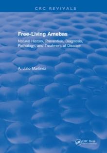 Free-Living Amebas : Natural History, Prevention, Diagnosis, Pathology, and Treatment of Disease