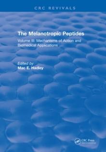 The Melanotropic Peptides : Volume III: Mechanisms of Action and Biomedical Applications