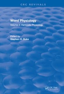 Weed Physiology : Volume 2: Herbicide Physiology