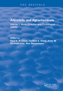 Adjuvants and Agrochemicals : Volume 1: Mode Of Action and Physiological Activity