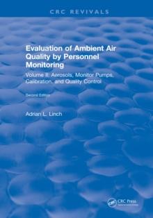 Evaluation Ambient Air Quality By Personnel Monitoring : Volume 2 : Aerosols, Monitor Pumps, Calibration, and Quality Control