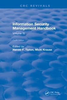 Information Security Management Handbook, Fourth Edition : Volume IV