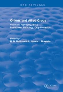 Onions and Allied Crops : Volume II: Agronomy Biotic Interactions