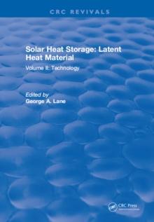 Solar Heat Storage : Volume II: Latent Heat Material