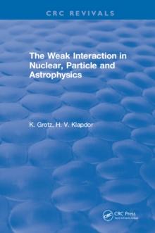 The Weak Interaction in Nuclear, Particle and Astrophysics