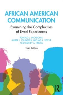 African American Communication : Examining the Complexities of Lived Experiences