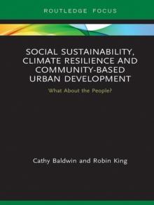 Social Sustainability, Climate Resilience and Community-Based Urban Development : What About the People?