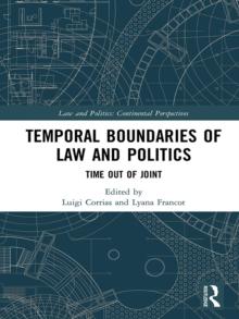 Temporal Boundaries of Law and Politics : Time Out of Joint