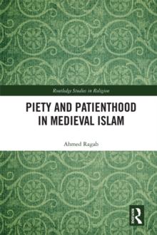 Piety and Patienthood in Medieval Islam