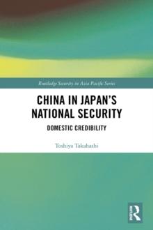 China in Japan's National Security : Domestic Credibility