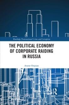 The Political Economy of Corporate Raiding in Russia