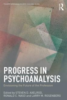 Progress in Psychoanalysis : Envisioning the future of the profession