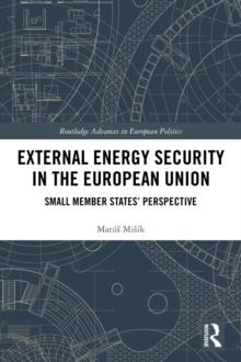 External Energy Security in the European Union : Small Member States' Perspective