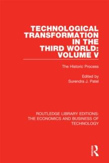 Technological Transformation in the Third World: Volume 5 : The Historic Process