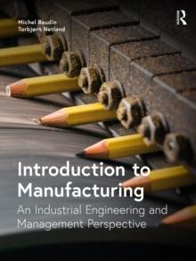 Introduction to Manufacturing : An Industrial Engineering and Management Perspective