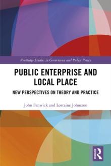 Public Enterprise and Local Place : New Perspectives on Theory and Practice