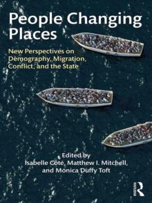 People Changing Places : New Perspectives on Demography, Migration, Conflict, and the State